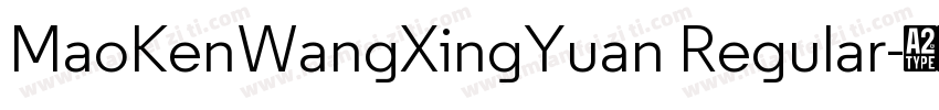 MaoKenWangXingYuan Regular字体转换